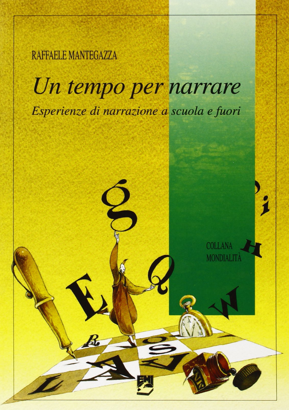 Un tempo per narrare. Esperienze di narrazione a scuola e fuori (Mondialità) Foreign Languages ​​& Dictionaries