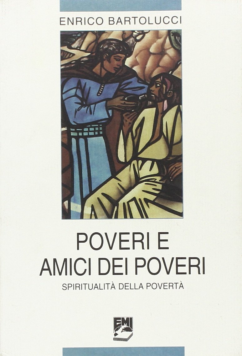 Poveri e amici dei poveri. Spiritualità della povertà (Spiritualità missionaria) Religion & Esotericism