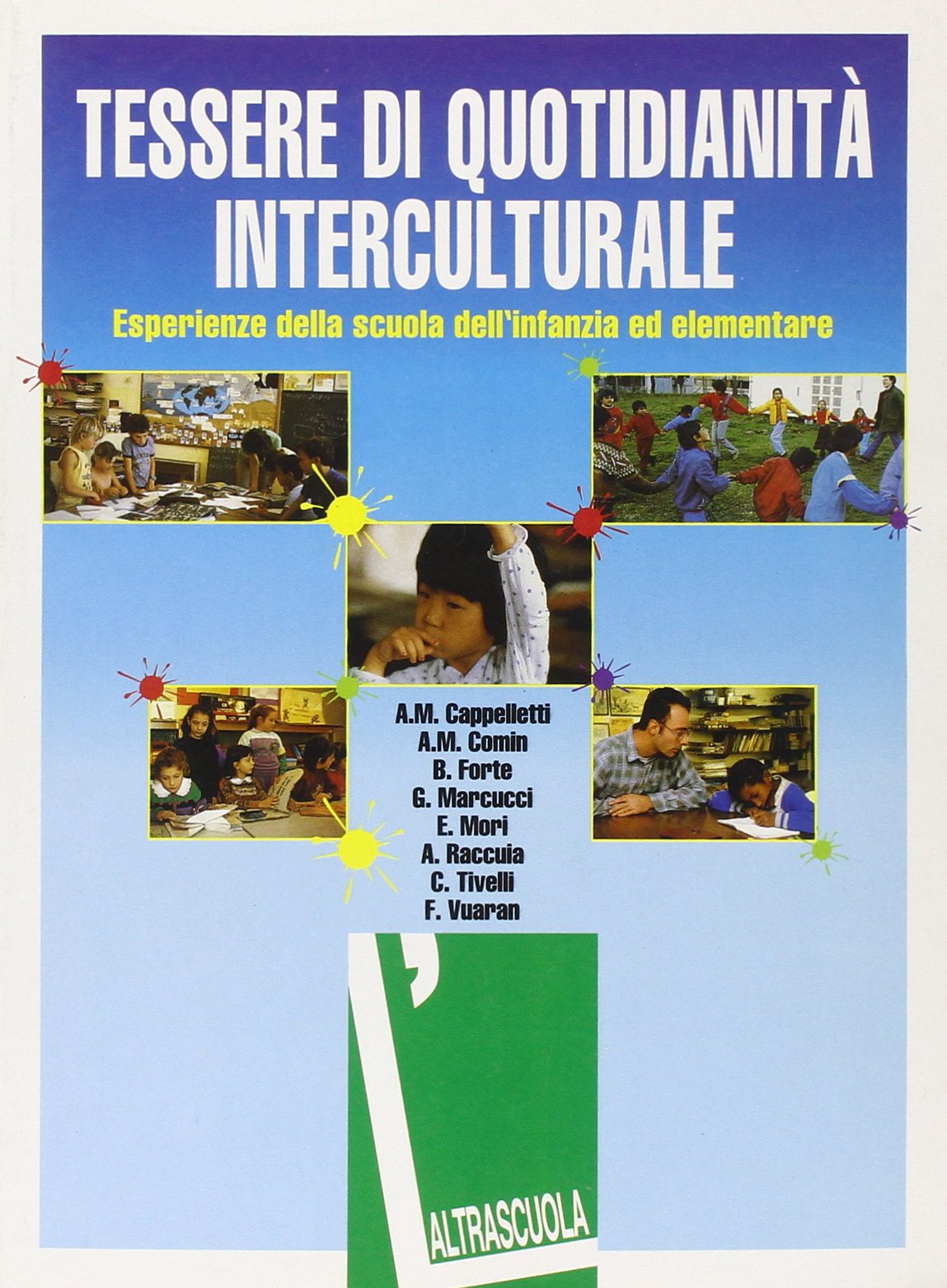 Tessere di quotidianità interculturale. Esperienze della scuola dell'infanzia ed elementare Education & Training