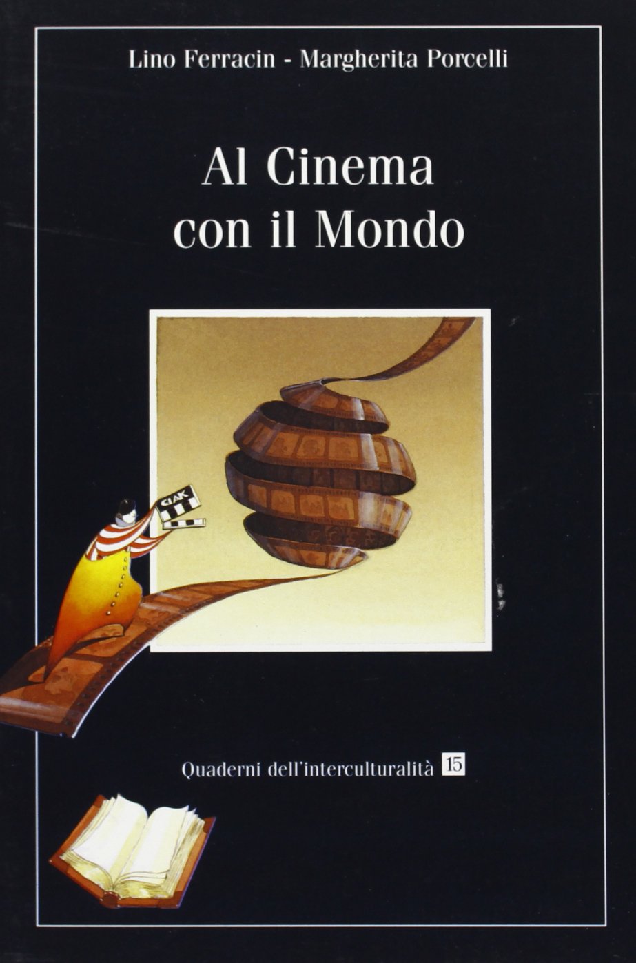 Al cinema con il mondo (Quaderni dell'interculturalità, Band 15) Politics & History