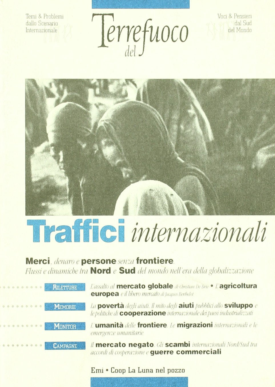 Traffici internazionali. Merci, denaro e persone senza frontiere. Flussi e dinamiche tra Nord e Sud del mondo nell'era della globalizzazione (Vol. 12) (Cooperaz. e volontariato. Terre del Fuoco) Business, Finance & Career