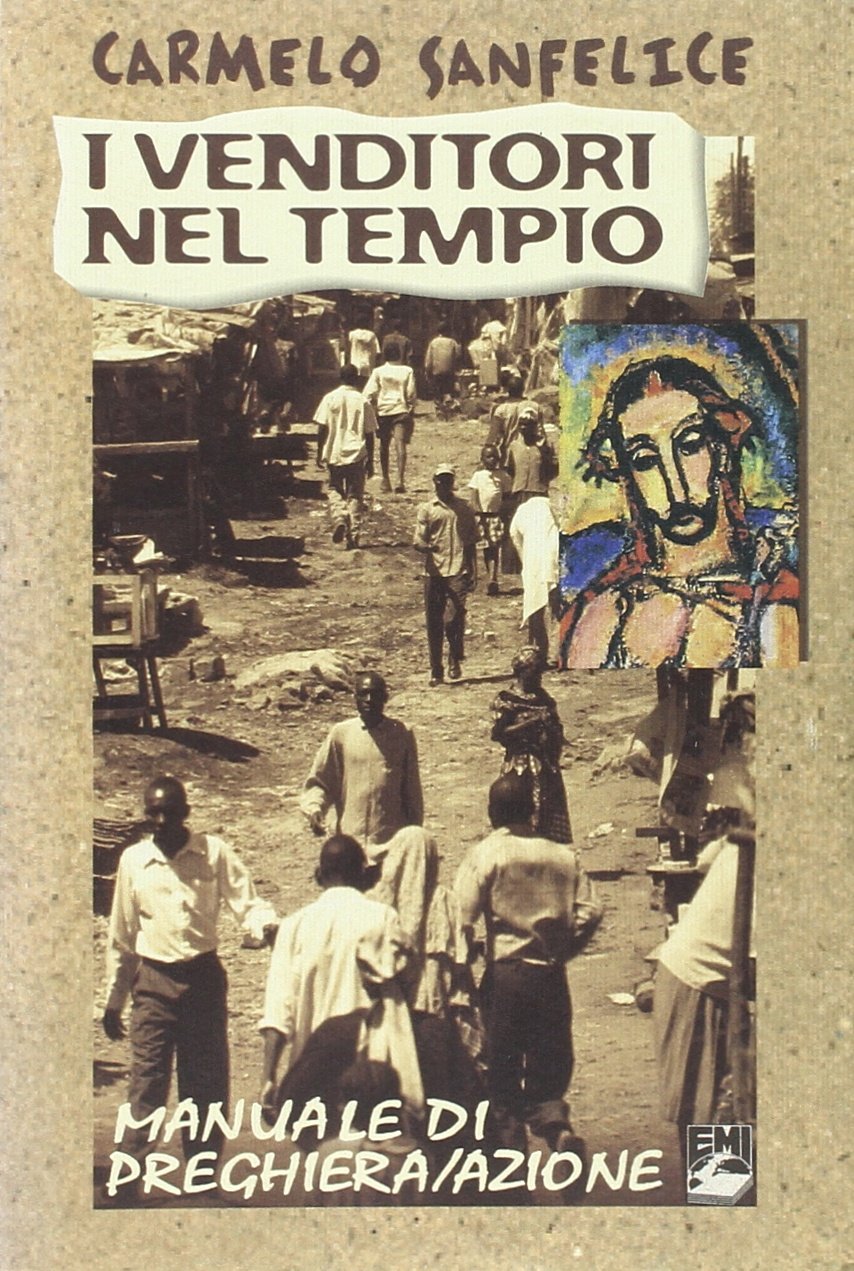 I venditori nel tempio. Manuale di preghiera/azione (Strumenti di animazione missionaria) Religion & Esotericism