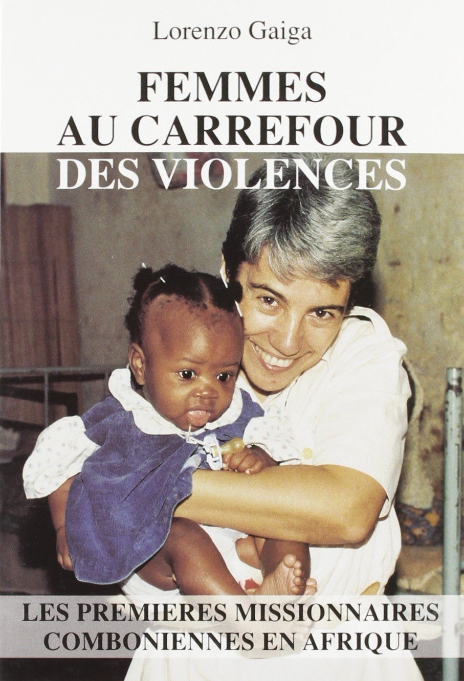 Femmes au carrefour des violences. Les premières missionnaires comboniennes en Afrique Religion & Esotericism