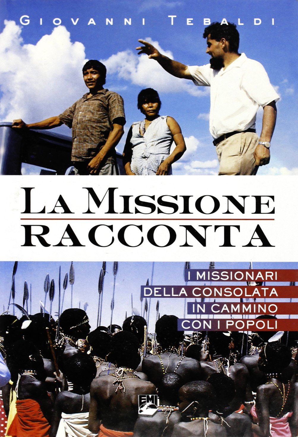 La missione racconta. I missionari della Consolata in cammino con i popoli (La missione.Sez.storia) Religion & Esotericism