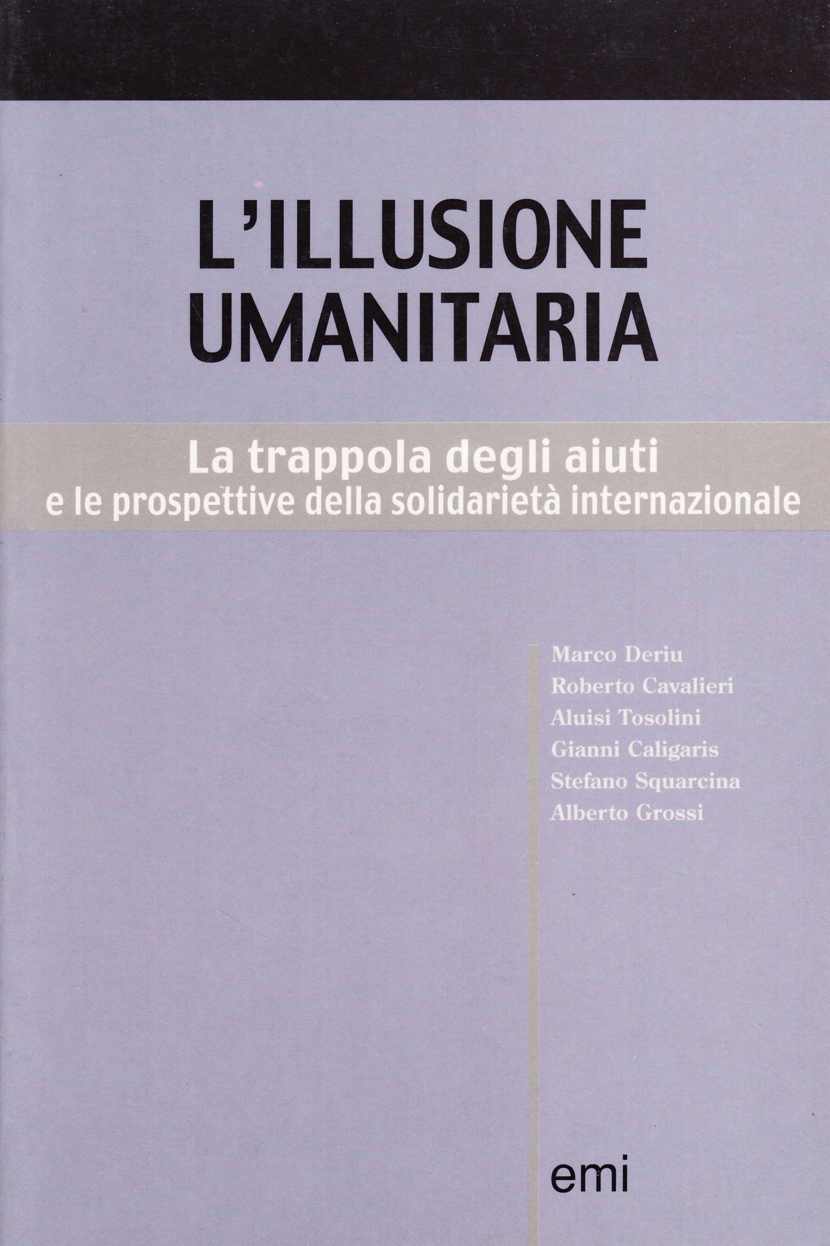 L'illusione umanitaria. La trappola degli aiuti e le prospettive della solidarietà internazionale (Alfazeta observer) Business, Finance & Career