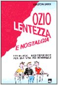 Ozio, lentezza e nostalgia. Decalogo mediterraneo per una vita più conviviale book