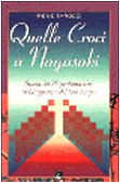 Quelle croci a Nagasaki. Storia dei 26 protomartiri in Giappone e del loro tempo (La missione.Sez.storia) Religion & Esotericism