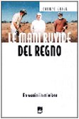 Le mani ruvide del regno. Tre uomini in missione (Vita di missione) Religion & Esotericism