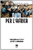 Nato per l'Africa. Padre Raffaele di Bari martire comboniano (Vita di missione) Religion & Esotericism