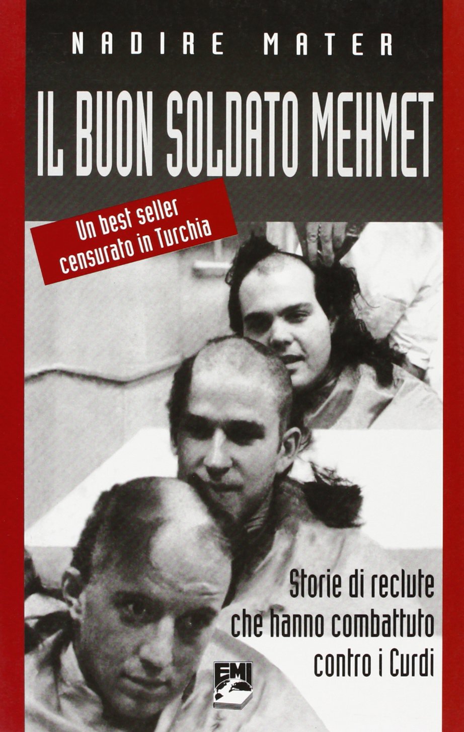 Il buon soldato Mehmet. Storie di reclute che hanno combattuto contro i curdi (Paesi. Situazioni e problemi) Memories