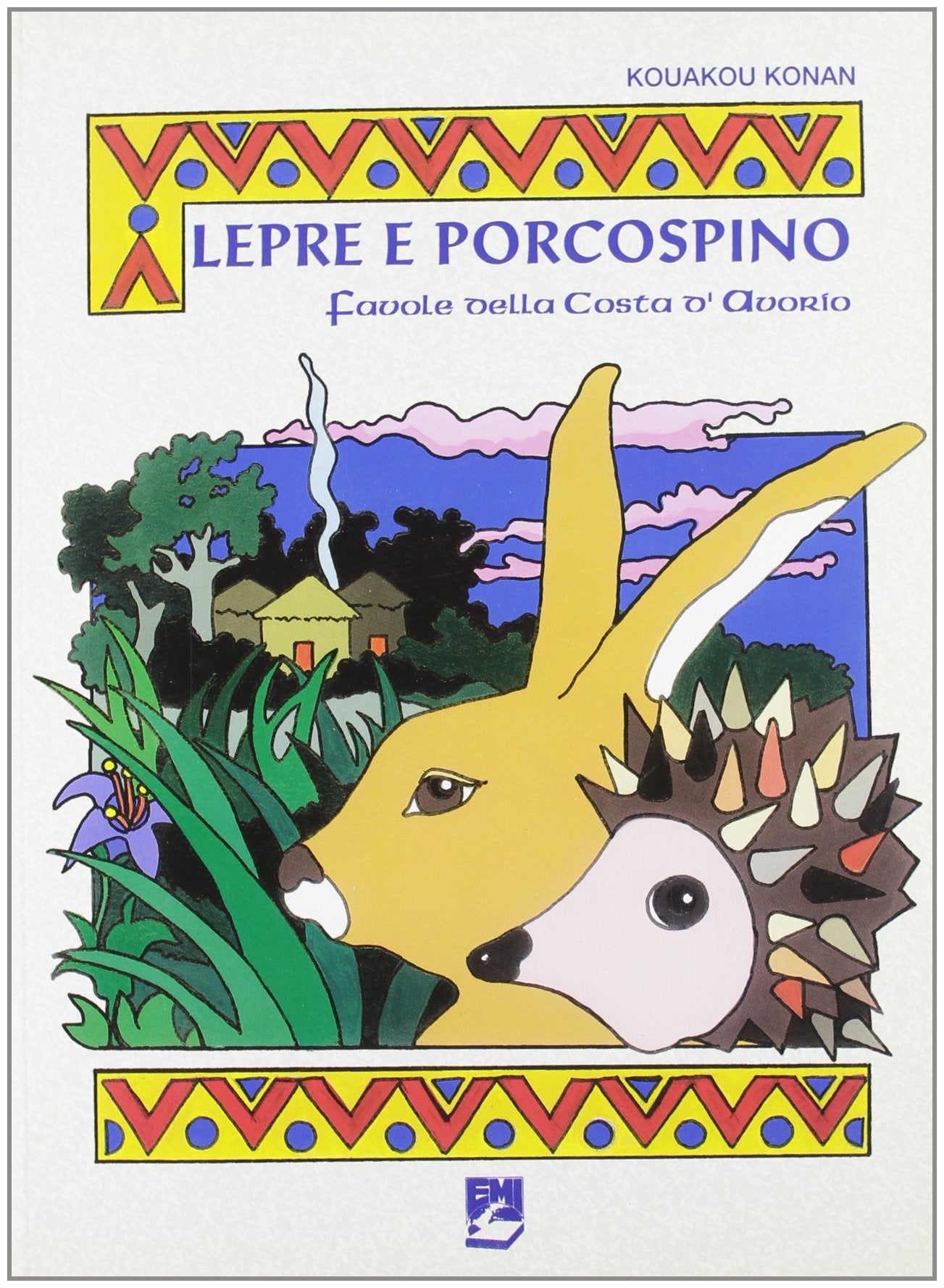 Lepre e porcospino. Favole della Costa d'Avorio (Favole dal mondo) Fairy Tales & Legends