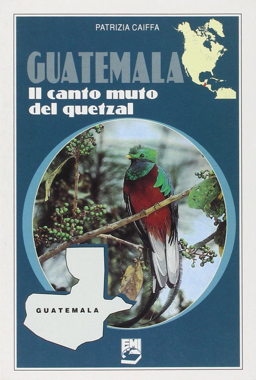 Guatemala. Il canto muto del Quetzal (Paesi. Situazioni e problemi) Books