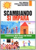 Scambiando si impara. L'esperienza della Banca del tempo nelle scuole (Strumenti) Social Sciences