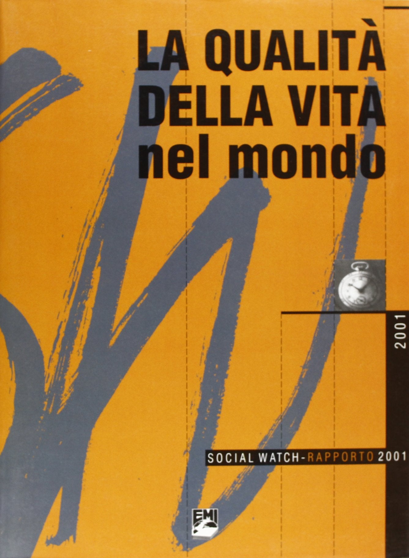 La qualità della vita nel mondo. Social watch. Rapporto 2001 (Strumenti) Reference Books
