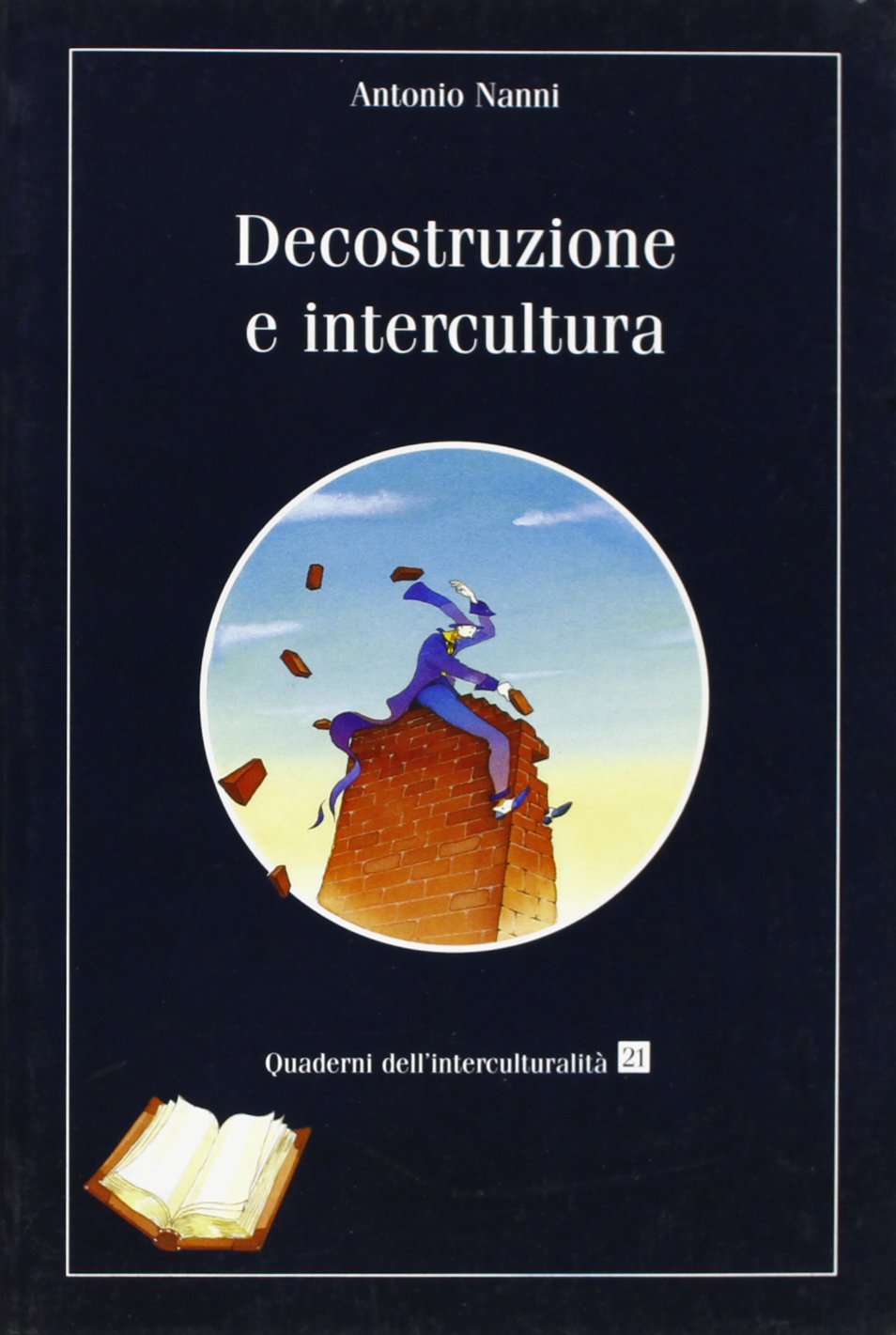 Decostruzione e intercultura (Quaderni dell'interculturalità, Band 21) Politics & History
