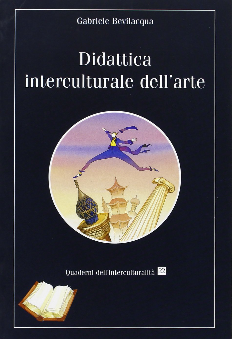 Didattica interculturale dell'arte (Quaderni dell'interculturalità, Band 22) Politics & History