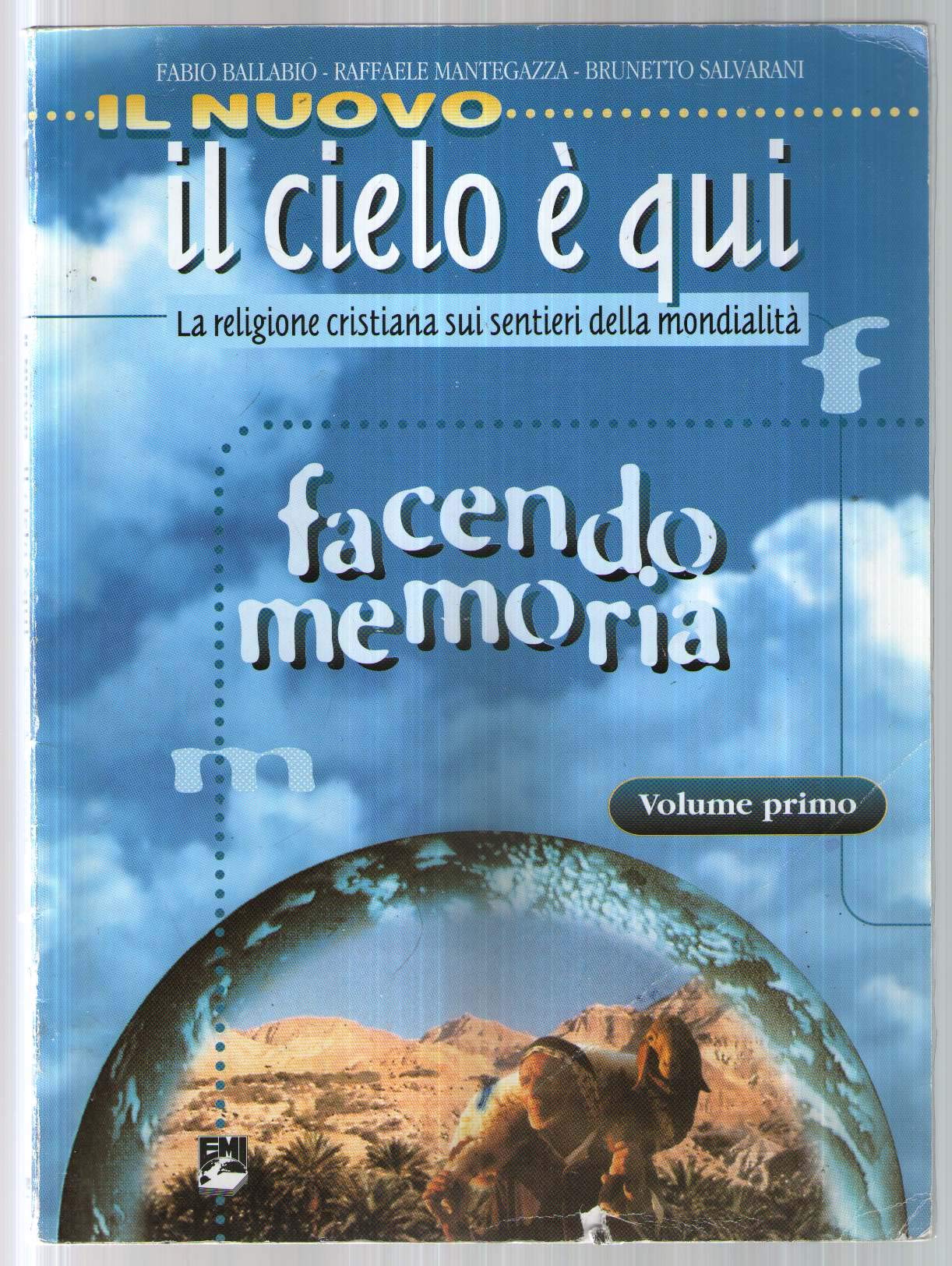 Il nuovo... Il cielo è qui. La religione cristiana sui sentieri della mondialità. Con quaderno operativo. Per la Scuola media (Vol. 1) (Animazione nella scuola. Testi, guide insegnamento) Professional & Reference Books