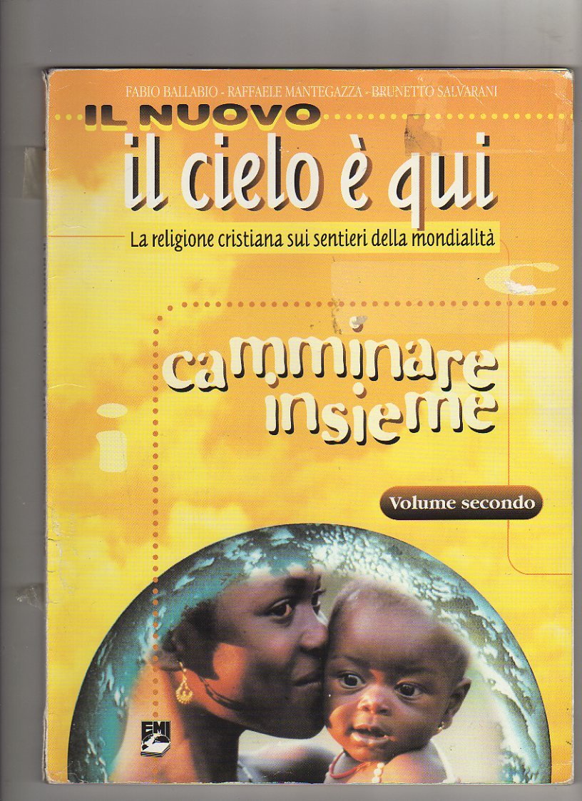 Il nuovo... Il cielo è qui. La religione cristiana sui sentieri della mondialità. Con quaderno operativo. Per la Scuola media (Vol. 2) (Animazione nella scuola. Testi, guide insegnamento) Professional & Reference Books