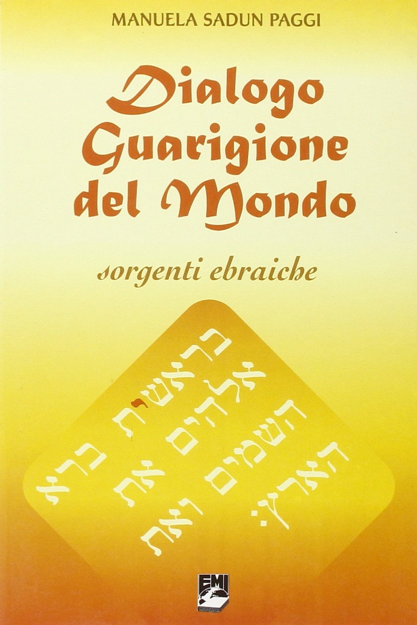 Dialogo guarigione del mondo. Sorgenti ebraiche (Religioni in dialogo) Religion & Esotericism