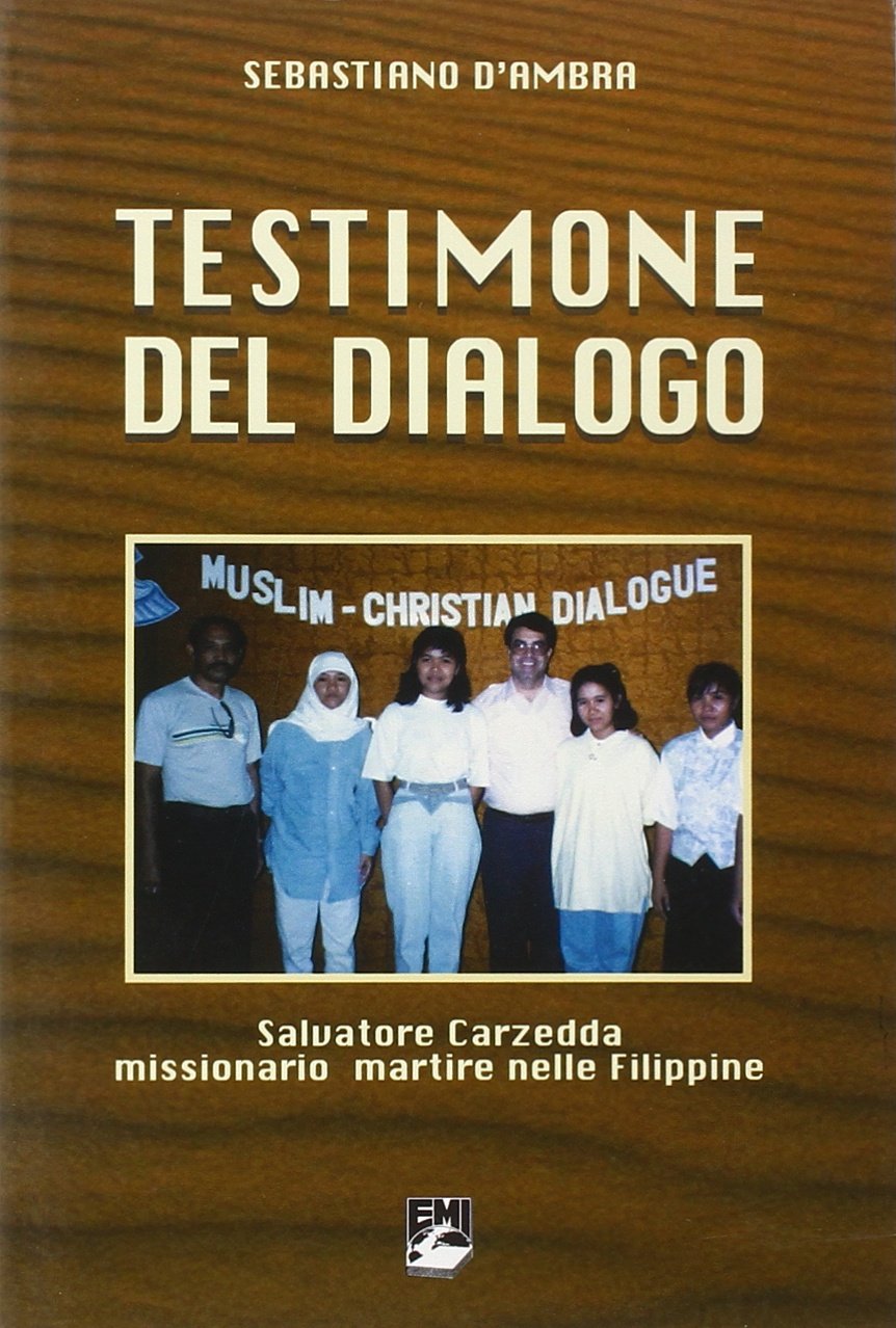 Testimone del dialogo. Salvatore Carzedda missionario martire nelle Filippine (Vita di missione) Religion & Esotericism