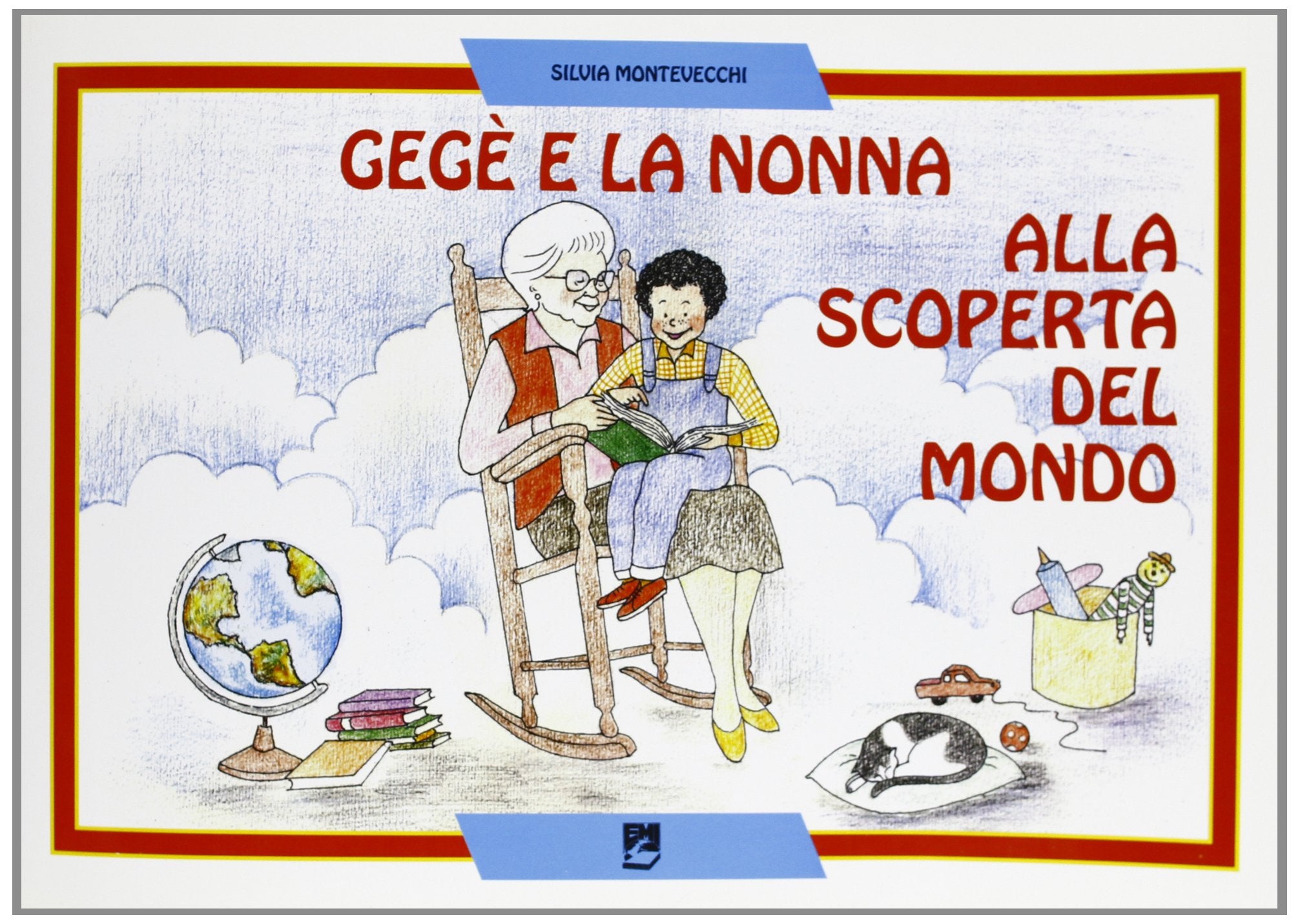 Gegé e la nonna alla scoperta del mondo (Sussidi didattici) Novels & Short Stories