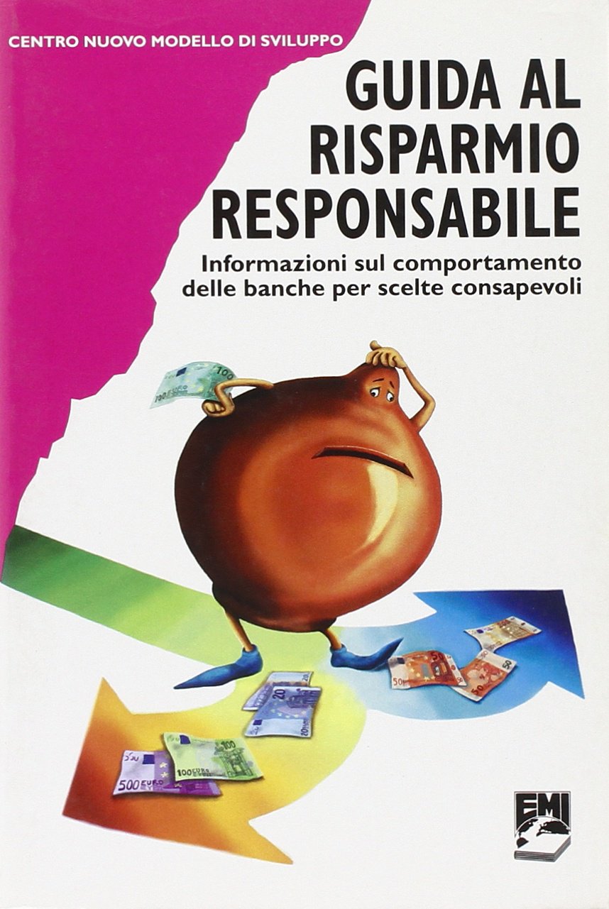 Guida al risparmio responsabile. Informazioni sul comportamento delle banche per scelte consapevoli book