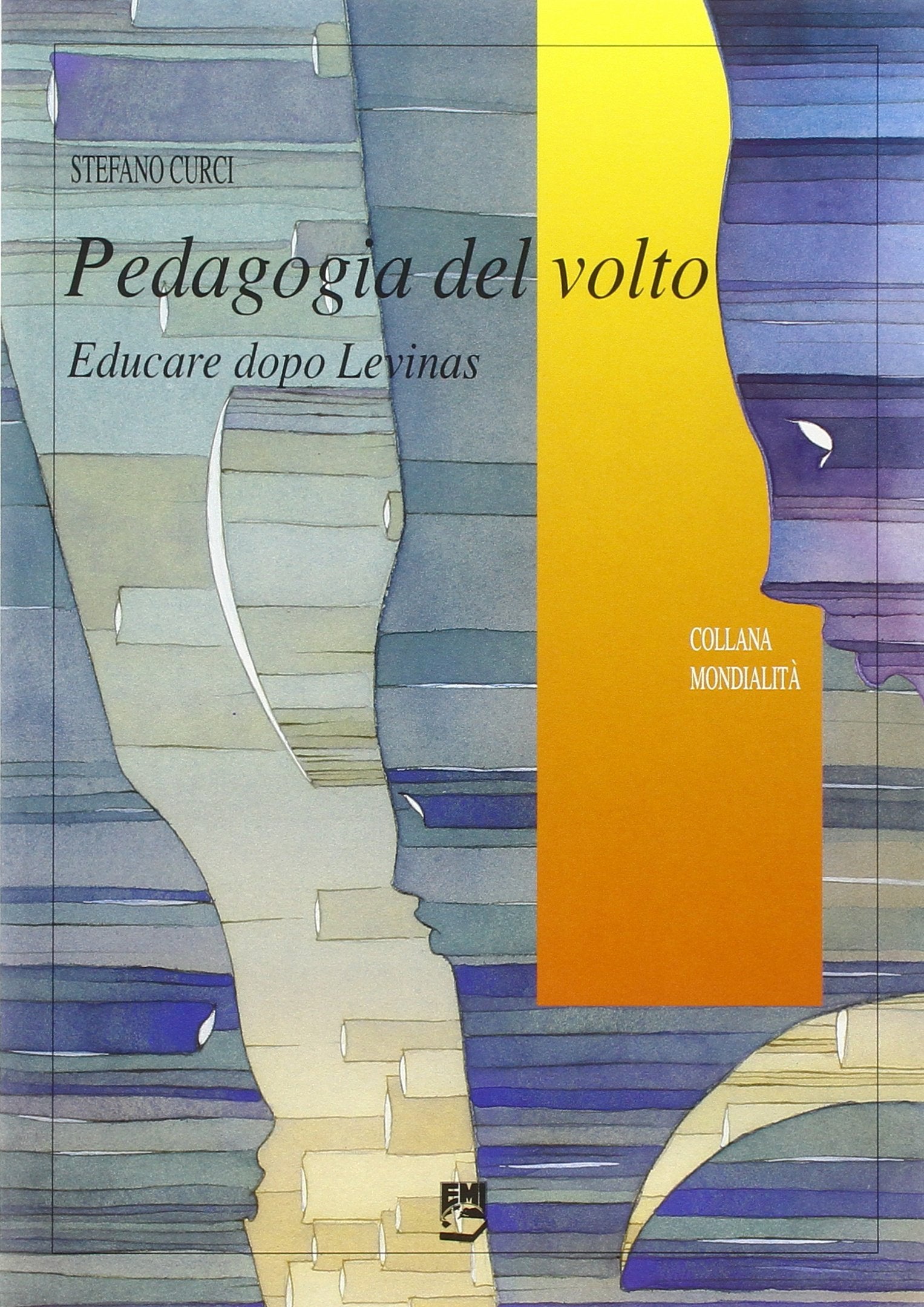 La Pedagogia del volto. Educare dopo Levinas (Mondialità) Education & Training