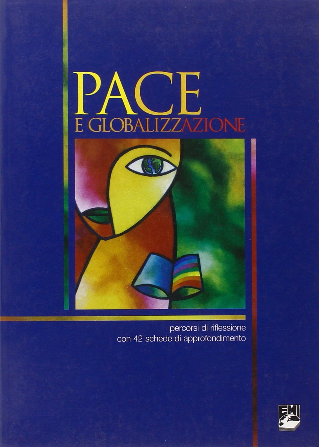 Pace e globalizzazione. Percorsi di riflessione con 42 schede di approfondimento (Strumenti) Business, Finance & Career