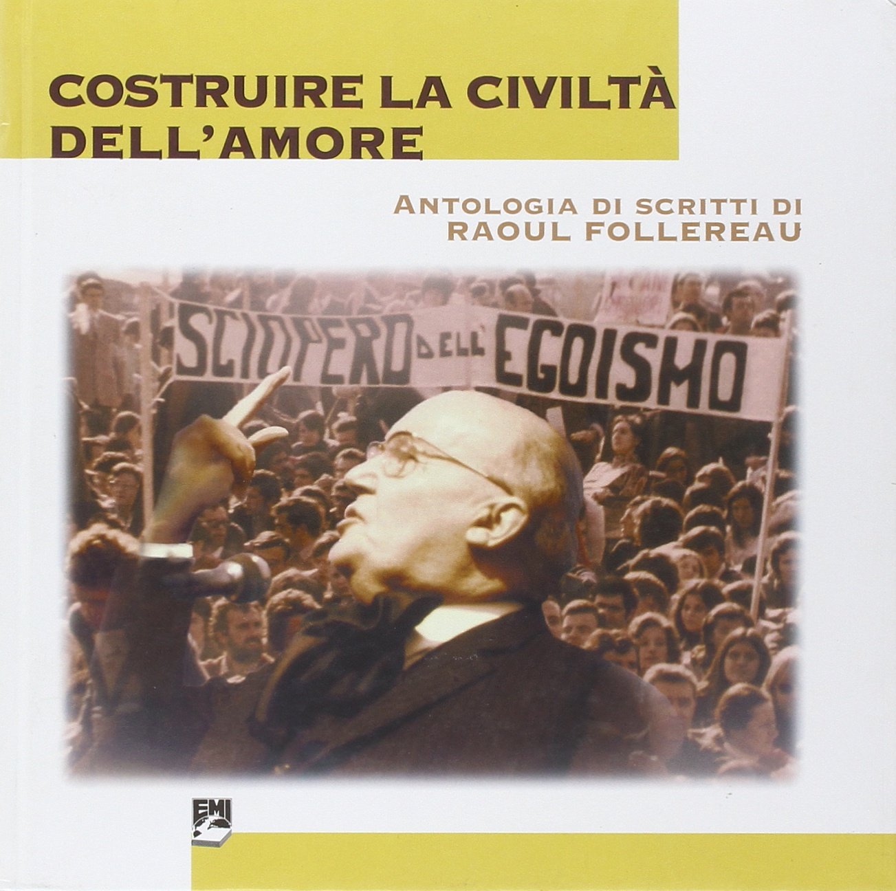Costruire la civiltà dell'amore. Antologia di scritti di Raoul Follereau book