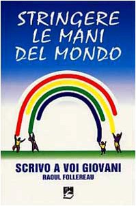 Stringere le mani del mondo. Scrivo a voi giovani (Nuovi incontri) Religion & Esotericism