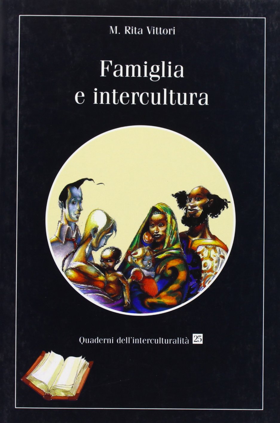 Famiglia e intercultura (Quaderni dell'interculturalità) Politics & History