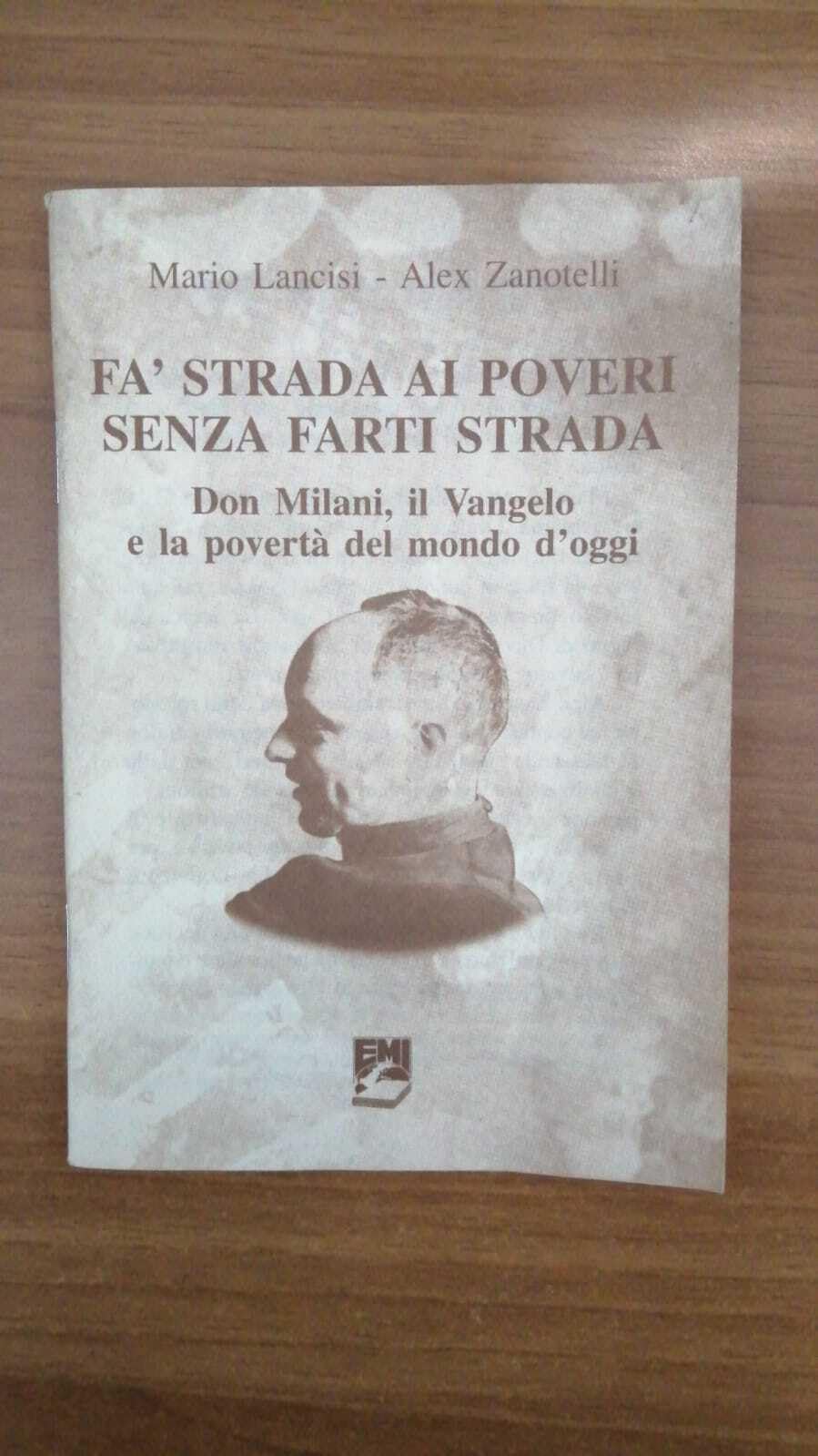 Fa' strada ai poveri senza farti strada. Don Milani, il Vangelo e la povertà del mondo d'oggi (Mattoncini) Politics & Society