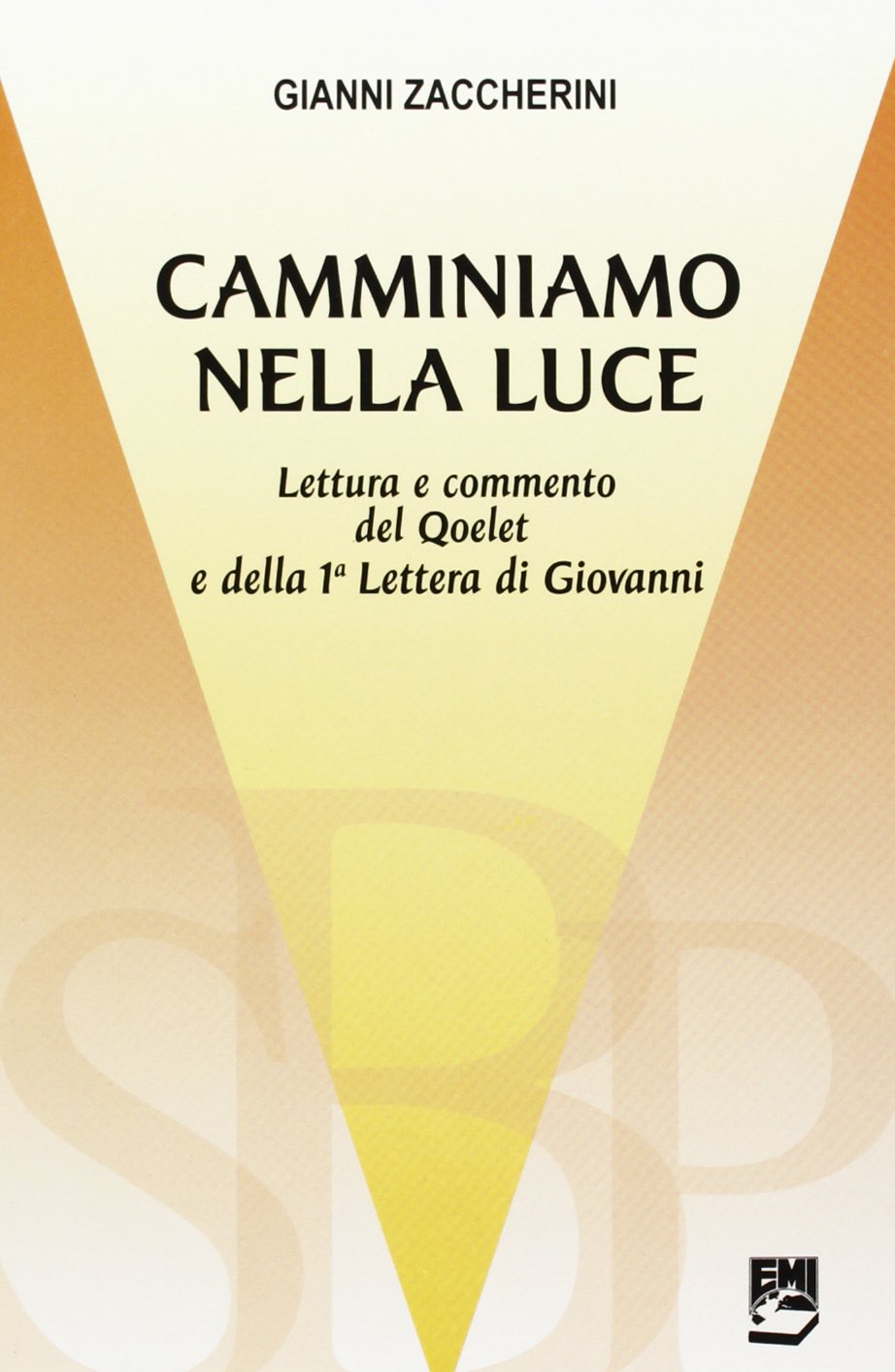 Camminiamo nella luce. Lettura e commento del Qoelet e della 1ª Lettera di Giovanni (Scuola biblica parrocchiale) Religion & Esotericism