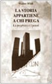 La storia appartiene a chi prega. La preghiera e i poteri (Mattoncini) Religion & Esotericism