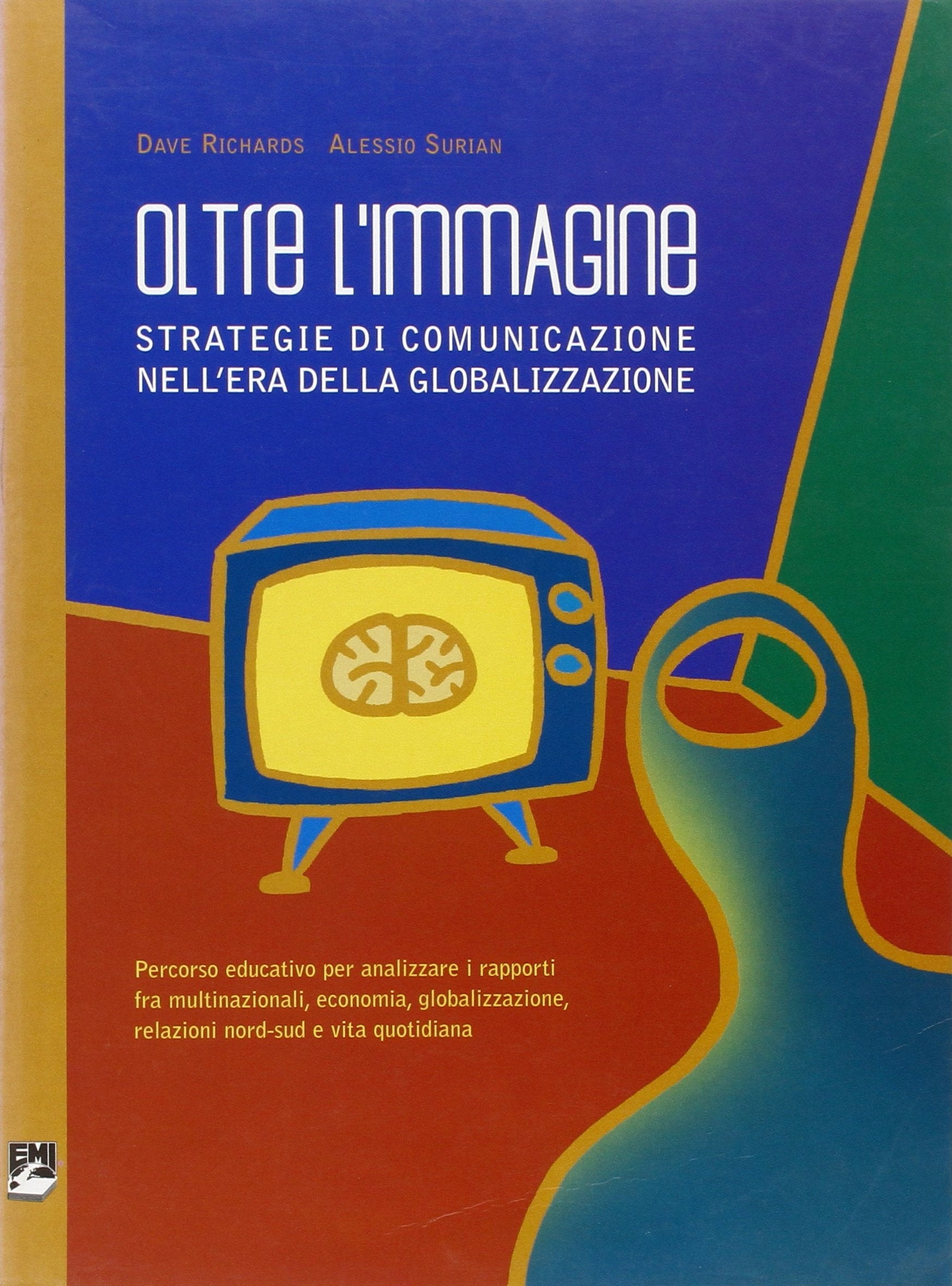 Oltre l'immagine. Strategie di comunicazione nell'era della globalizzazione (Strumenti) Business, Finance & Career
