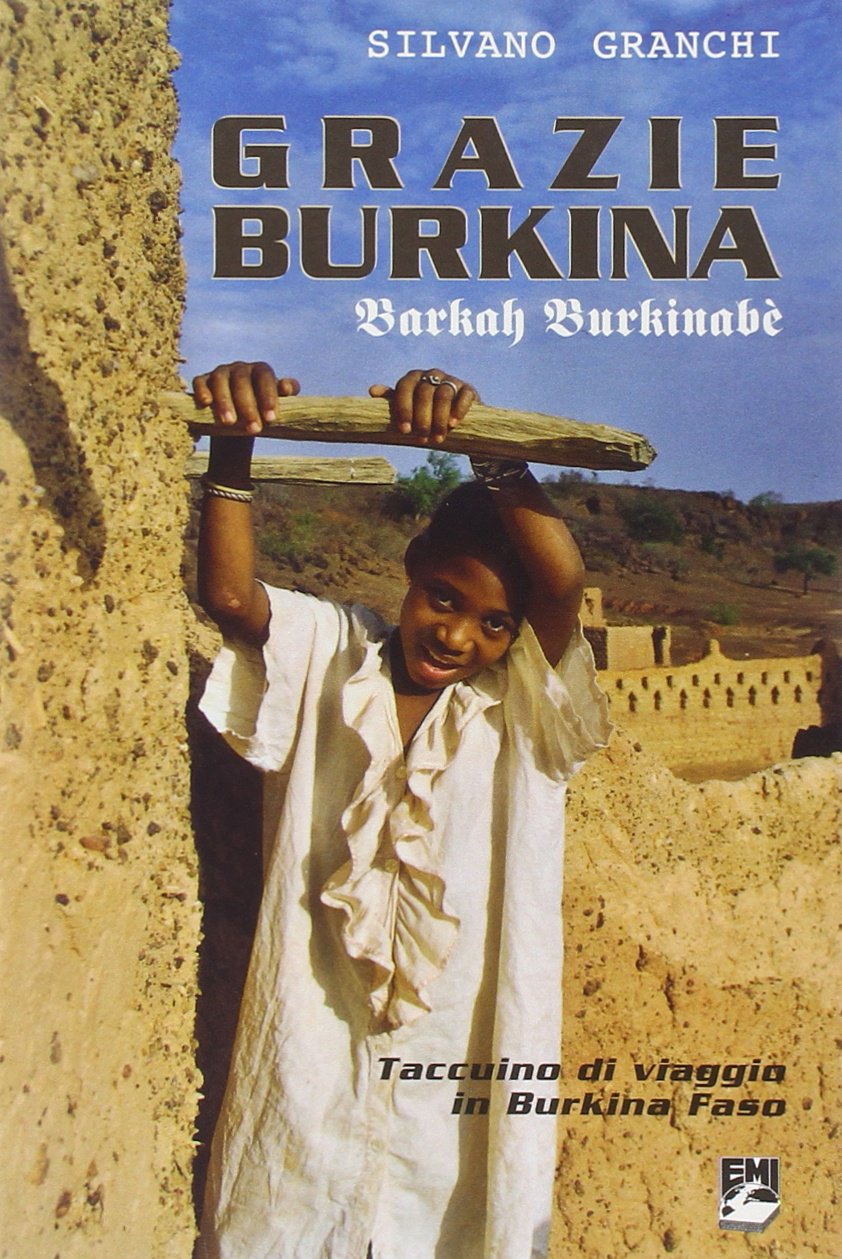 Grazie Burkina. Taccuino di viaggio in Burkina Faso (Vita di missione) Religion & Esotericism