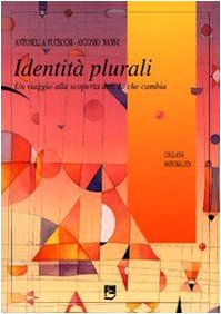 Identità plurali. Un viaggio alla scoperta dell'io che cambia Politics & History