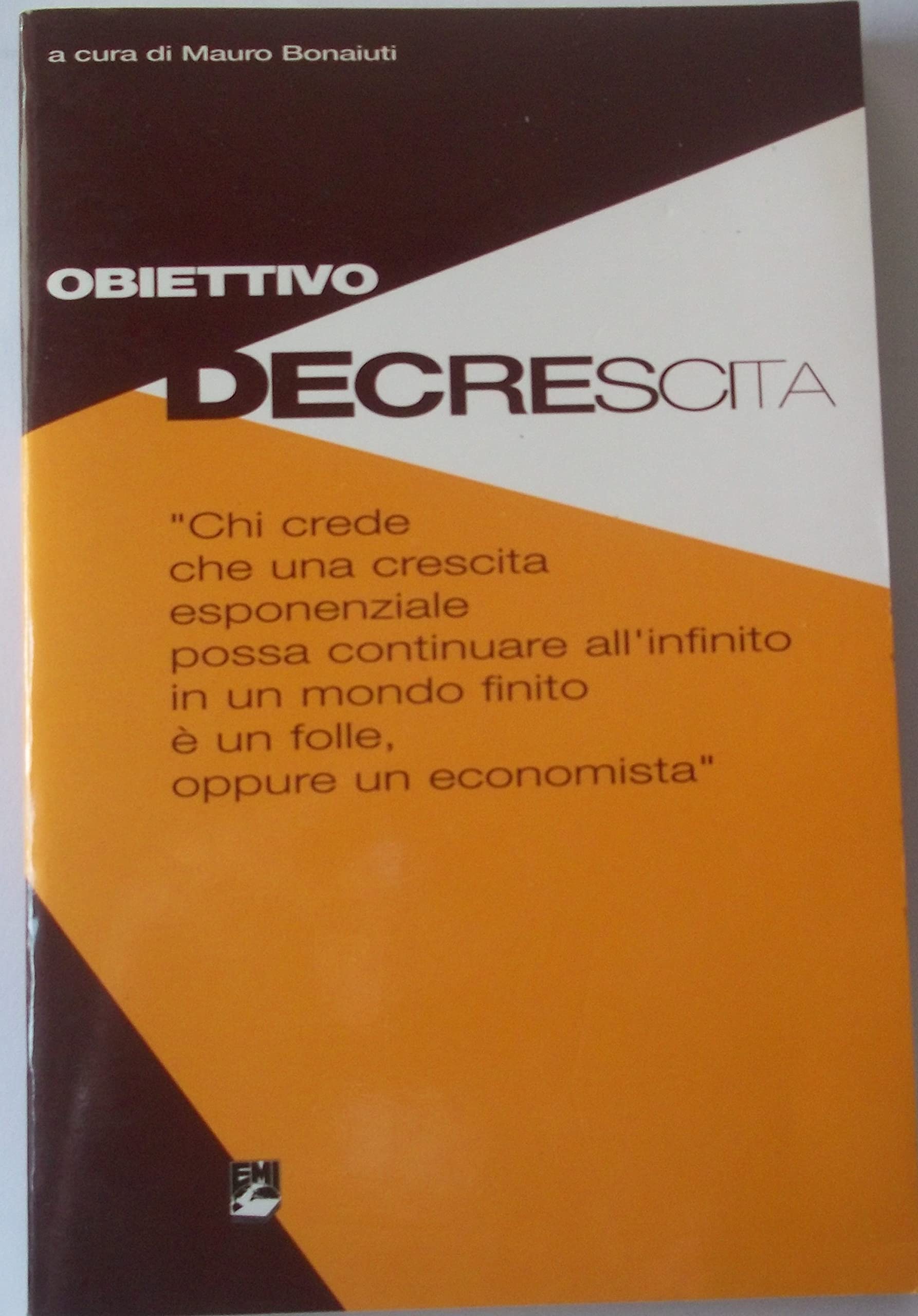Obiettivo decrescita (Giustizia, ambiente, pace) Business, Finance & Career