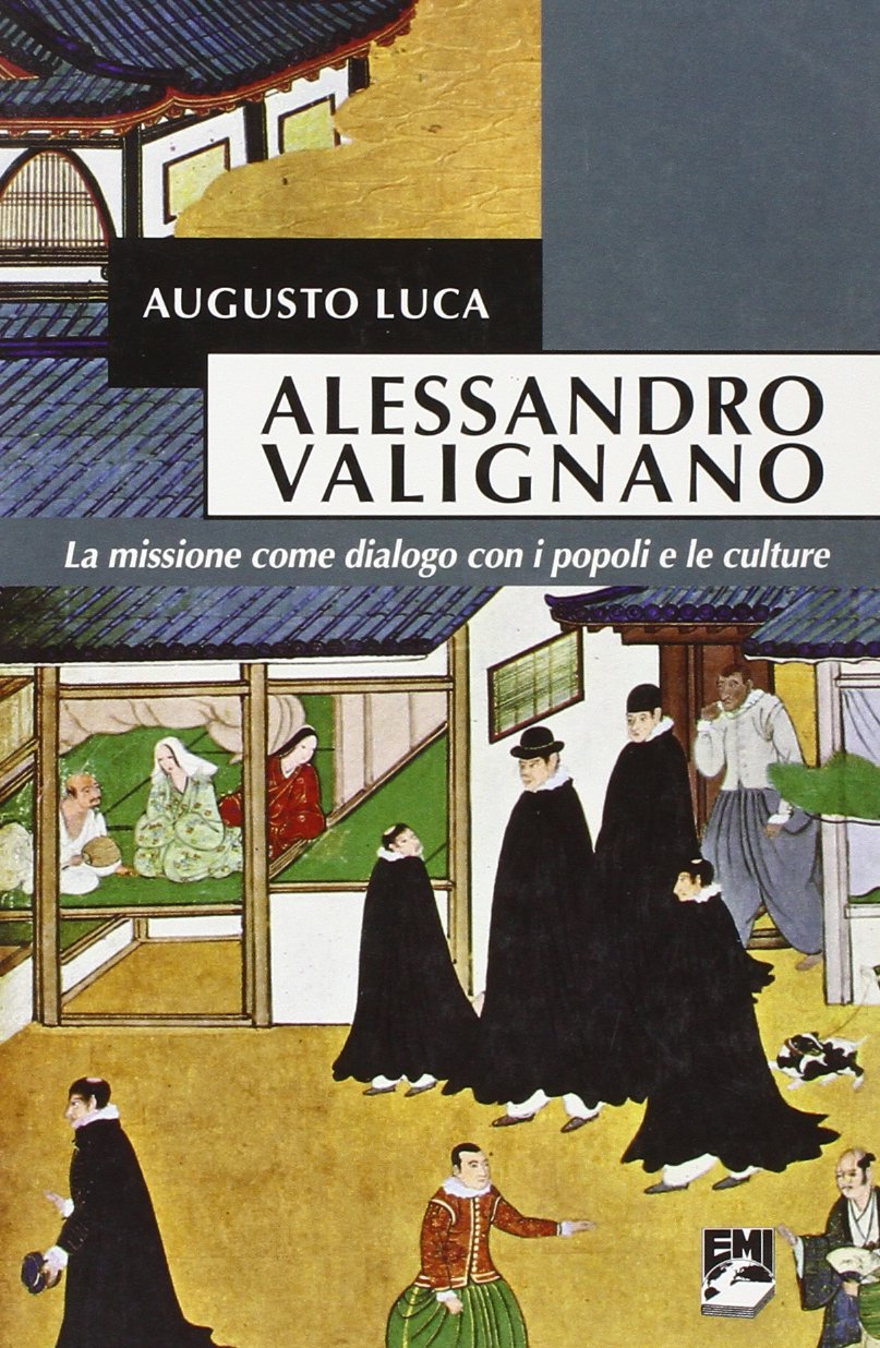 Alessandro Valignano. La missione come dialogo con i popoli e le culture book