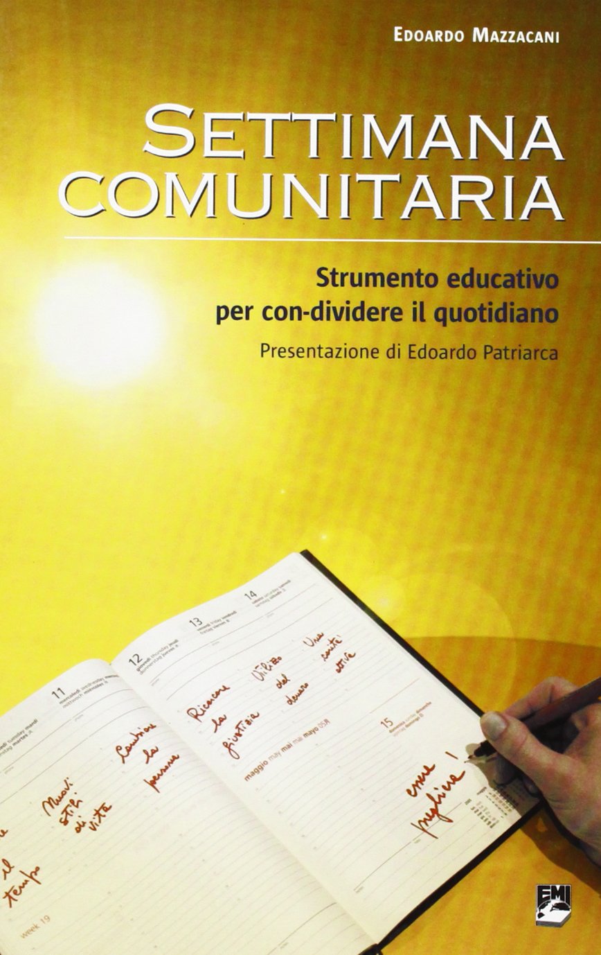 Settimana comunitaria. Strumento educativo per con-dividere il quotidiano book