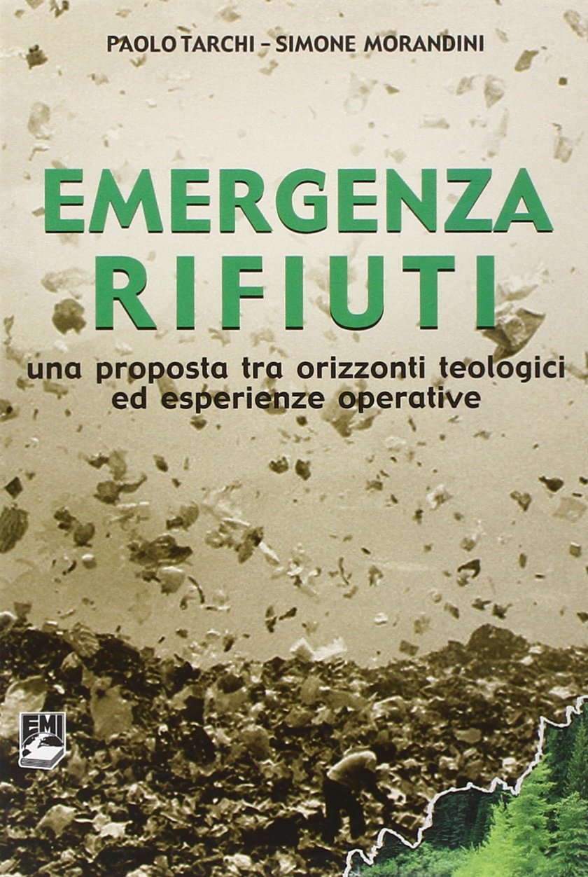 Emergenza rifiuti. Una proposta tra orizzonti teologici ed esperienze operative book
