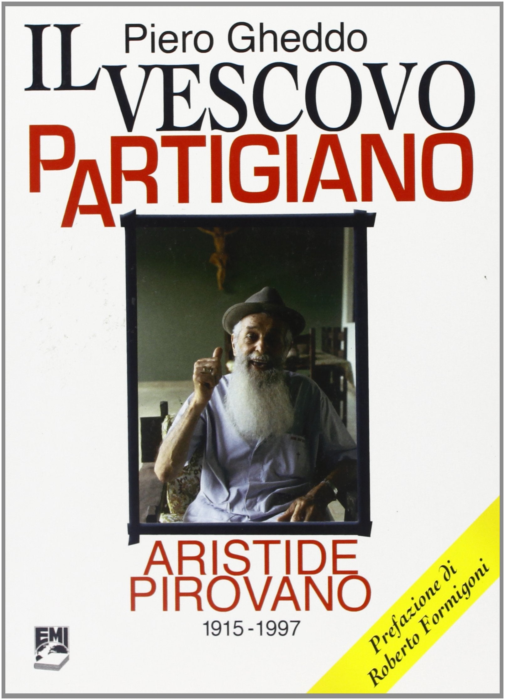 Il vescovo partigiano. Aristide Pirovano (1915-1997) (Storia e vita missionaria) Politics & History