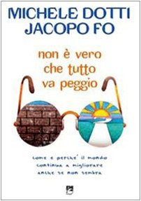 Non è vero che tutto va peggio! Come e perché il mondo continua a migliorare anche se non sembra (Giustizia, ambiente, pace) Books