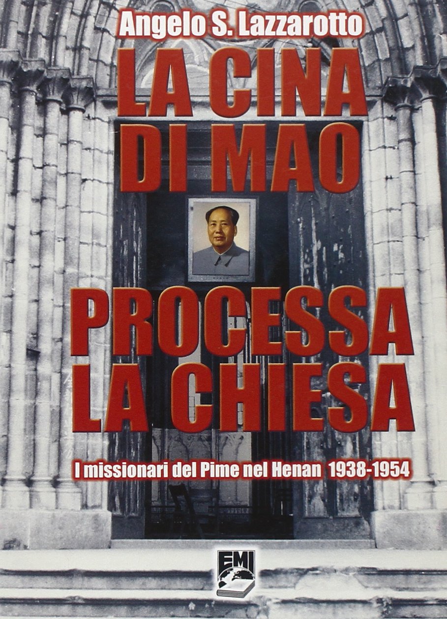 La Cina di Mao processa la Chiesa. I missionari del Pime nel Henan 1938-1954 book