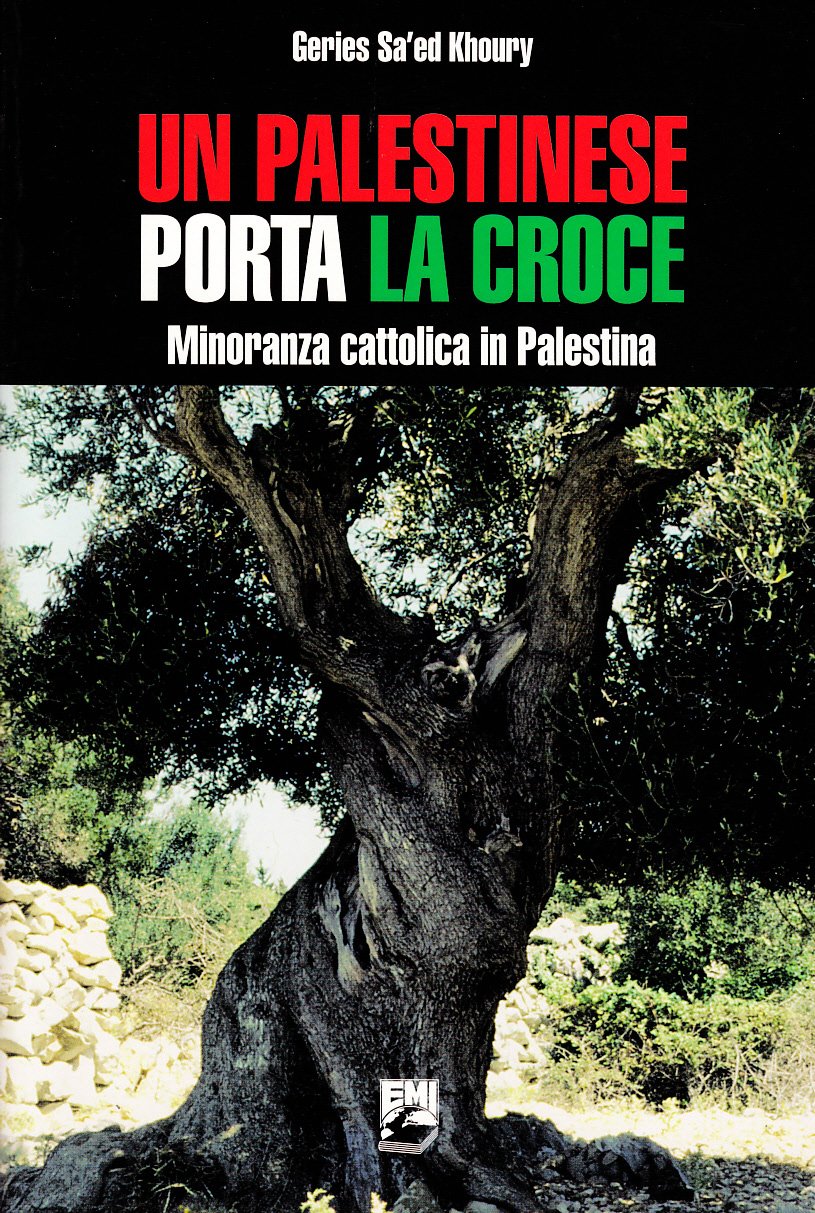 Un palestinese porta la croce. Minoranza cattolica in Palestina book
