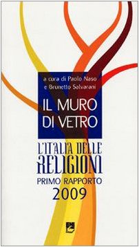 Il muro di vetro. L'Italia delle religioni. Rapporto 2009 book