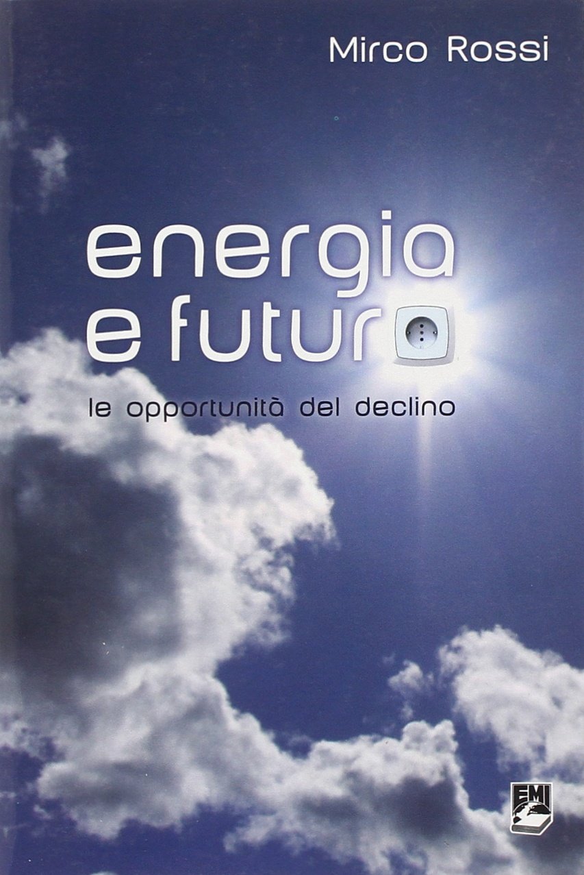 Energia e futuro. Le opportunità del declino book