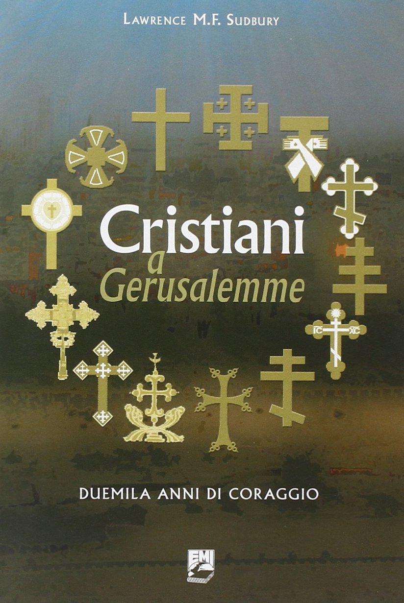 Cristiani a Gerusalemme. Duemila anni di coraggio book