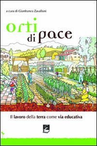 Orti di pace. Il lavoro della terra come via educativa (Strumenti) Business, Finance & Career