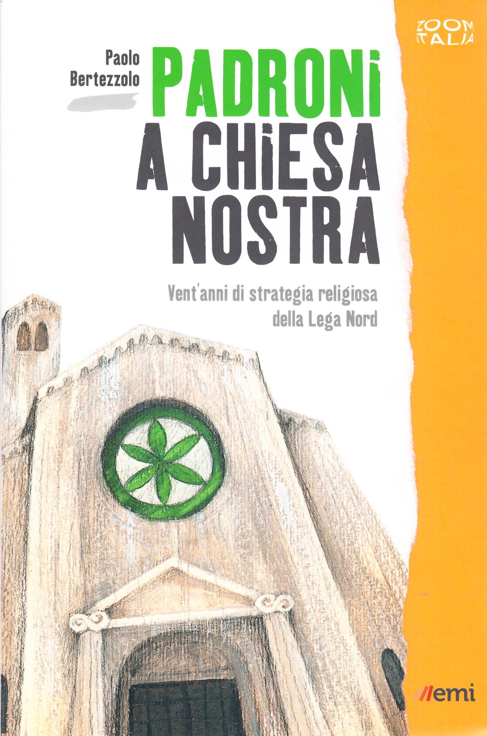 Padroni a chiesa nostra. Vent'anni di politica religiosa della Lega Nord Books